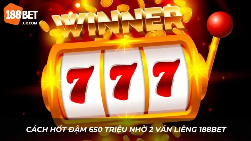 Hốt đậm 650 triệu nhờ 2 ván Liêng 188BET - Tài khoản Chó 1 Đuôi chia sẻ 2 Cách hốt đậm 650 triệu nhờ 2 ván Liêng 188BET - Tài khoản Chó 1 Đuôi chia sẻ các bước cá cược
