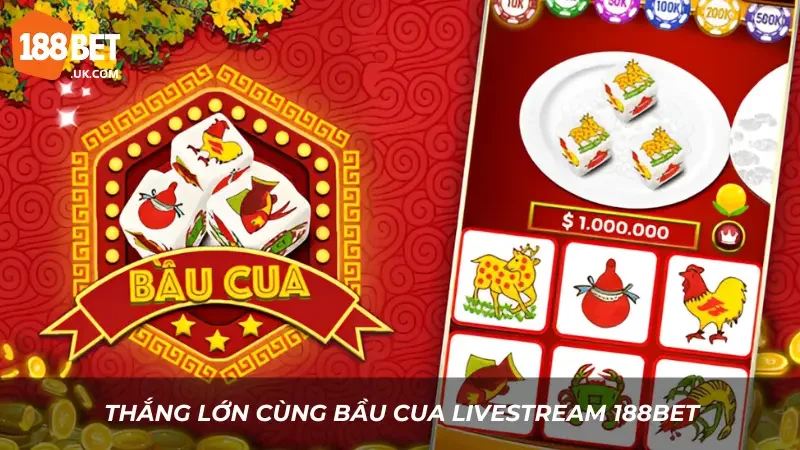 Oánh Bầu cua Livestream 188BET - Tài khoản Gánh Đời ăn ngay 300 triệu về tay 1 Thử vận may để thắng lớn cùng Bầu cua Livestream 188BET